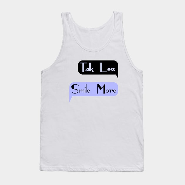 Talk Less Smile More Tank Top by Nana On Here